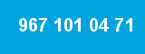 967 101 04 71